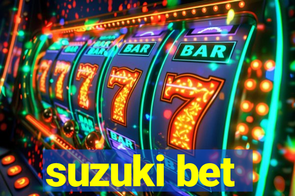 suzuki bet